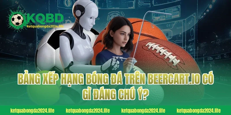 Bảng xếp hạng bóng đá trên agriturismolavalletta.com có gì đáng chú ý?